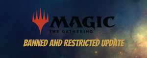 Magic the Gathering Banned and Restricted Update